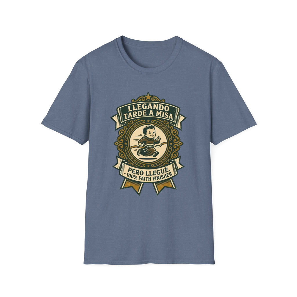 Llegando tarde a Misa, pero Llegue T-Shirt