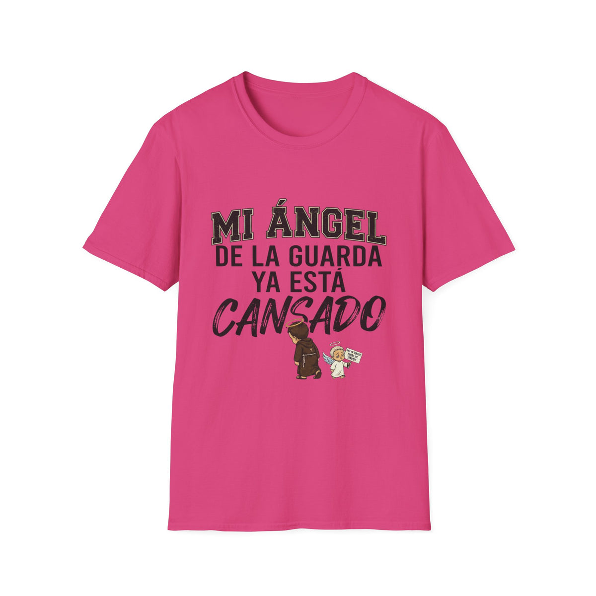 Mi Angel de la Guarda ya esta Cansado T-Shirt