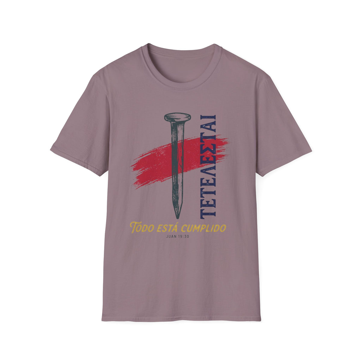 Todo está cumplido y Clavó T-Shirt