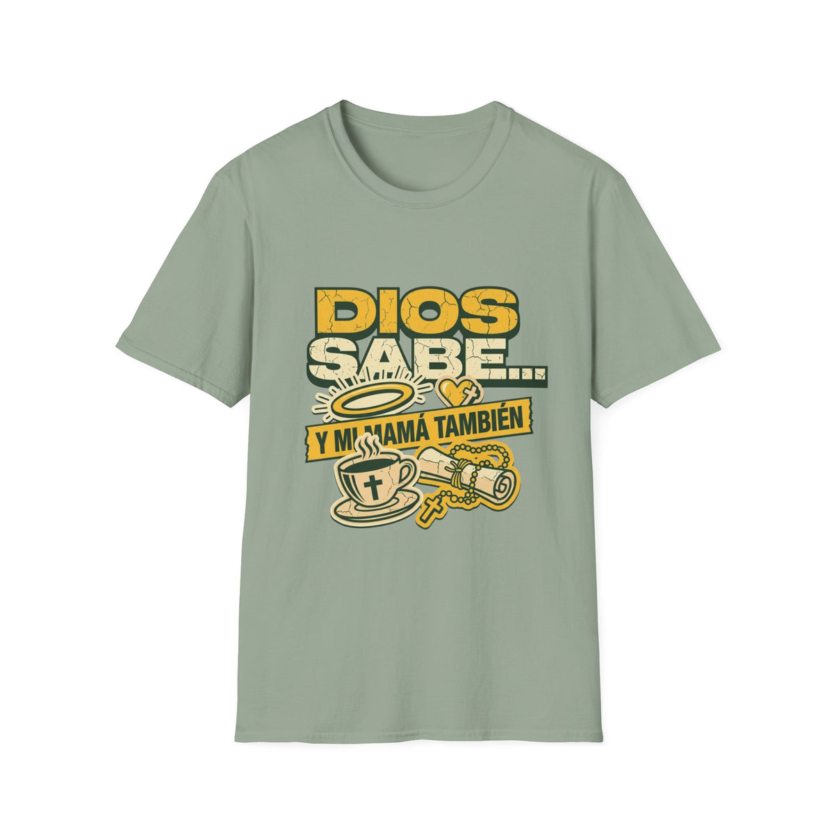Dios Sabe y mi Mama Tambien T-Shirt