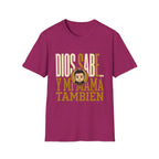 Dios Sabe y mi Mama Tambien T-Shirt