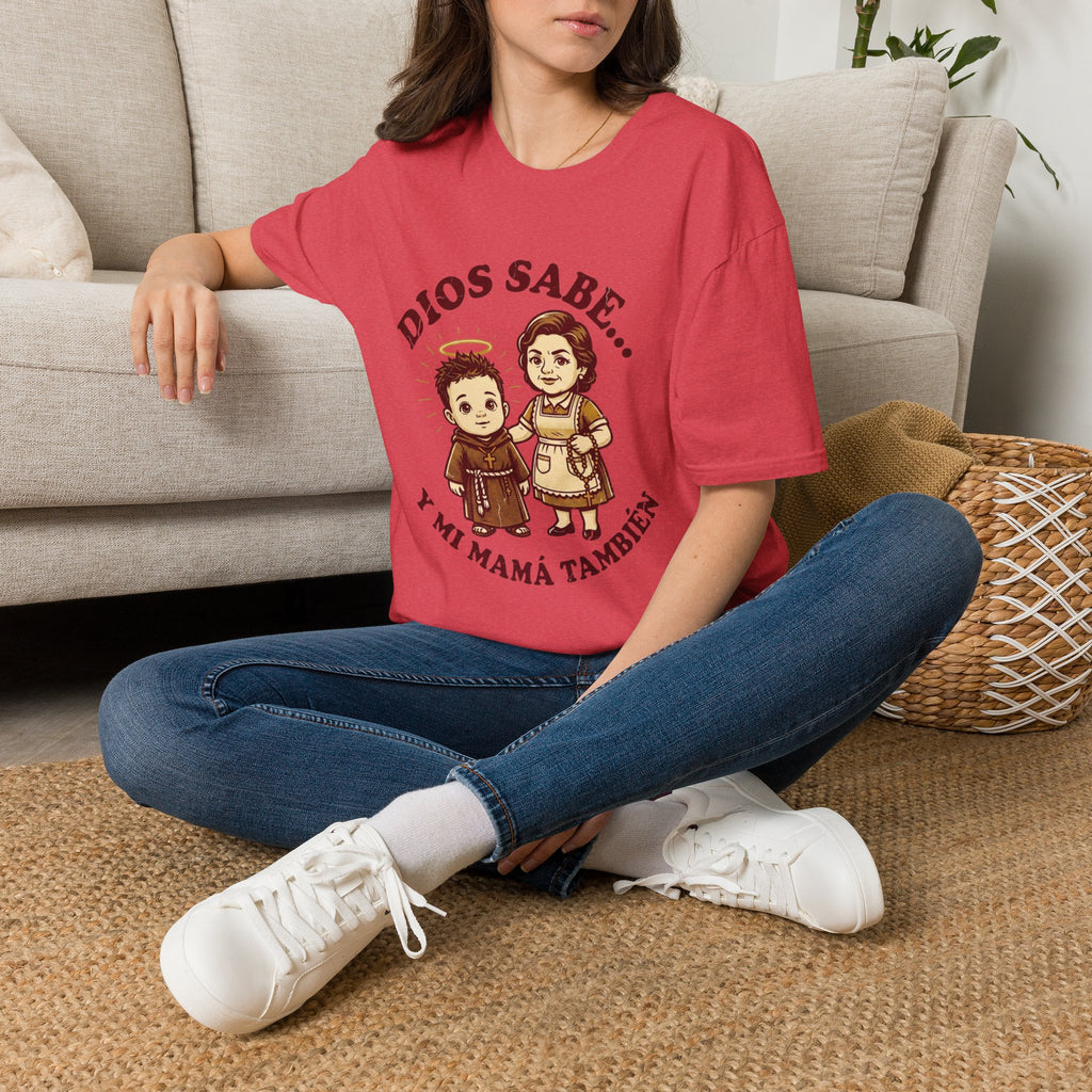 Dios sabe y mi Mama Tambien T-Shirt