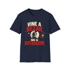 Vine a Rezar T-Shirt