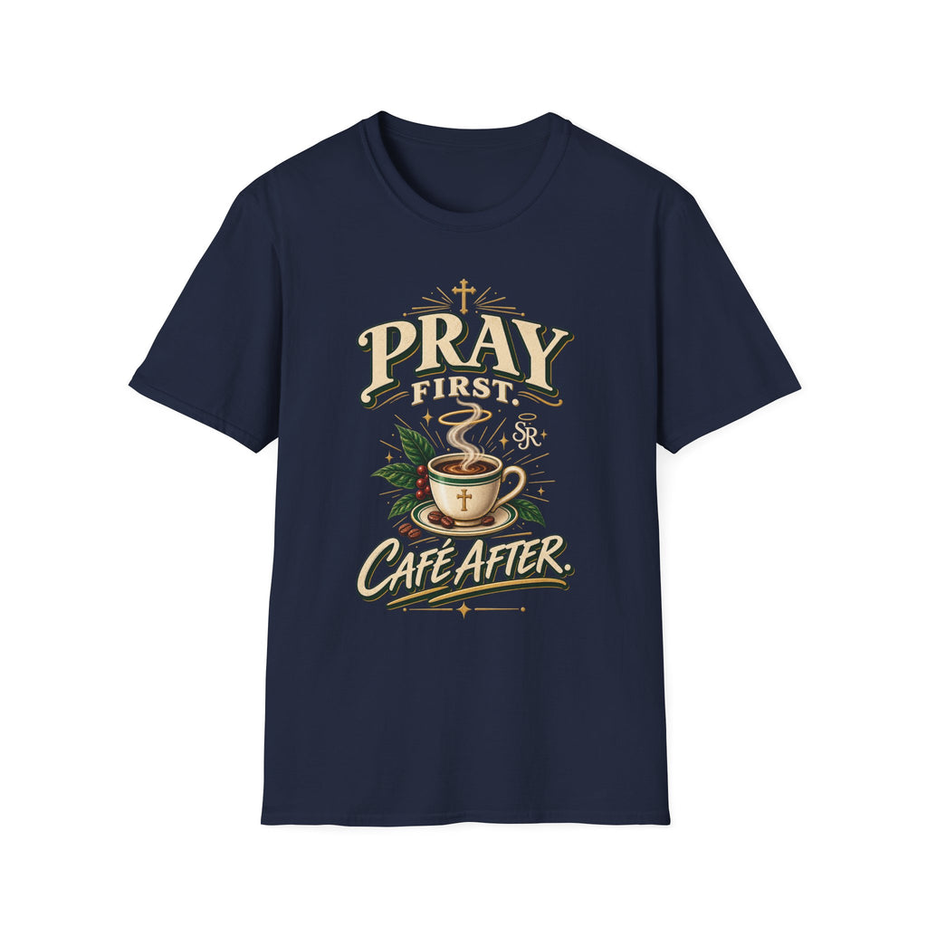 Pray First, Cafe After T-Shirt