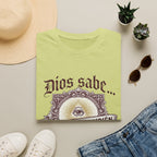 Dios Sabe y mi Mama Tambien T-Shirt