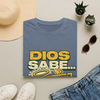 Dios Sabe y mi Mama Tambien T-Shirt