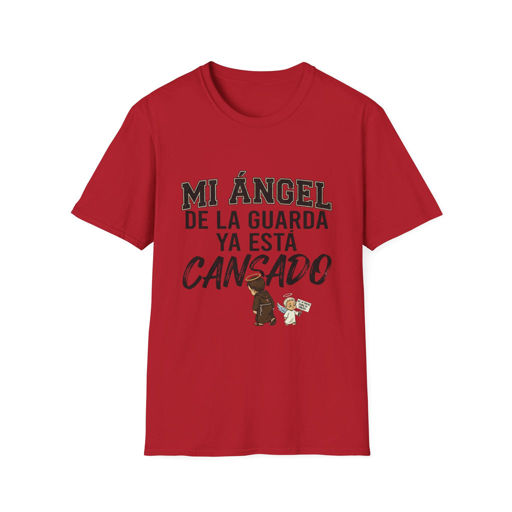 Mi Angel de la Guarda ya esta Cansado T-Shirt