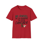 Mi Angel de la Guarda ya esta Cansado T-Shirt