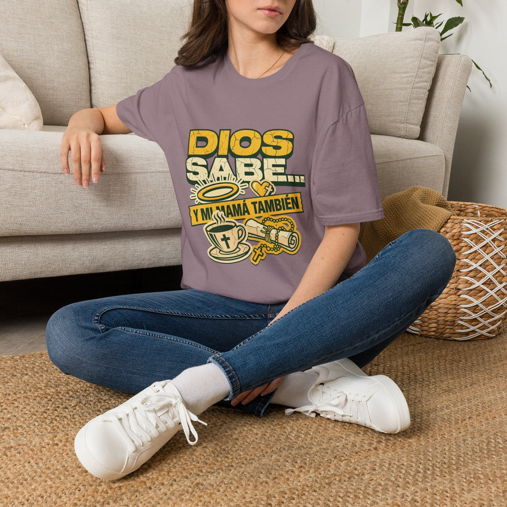 Dios Sabe y mi Mama Tambien T-Shirt