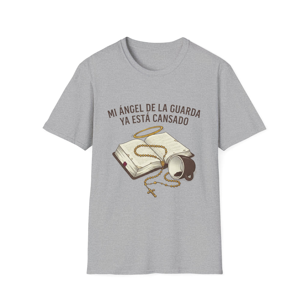 Mi Angel de la Guarda ya esta Cansado T-Shirt