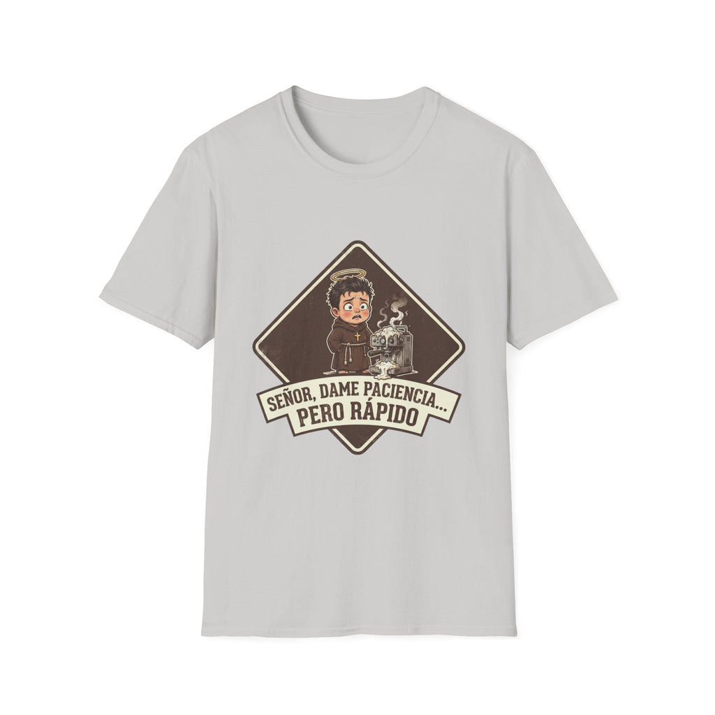 Señor, dame paciencia... Pero Rapido!T-Shirt