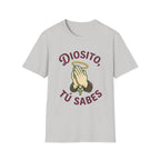 Diosito, Tu Sabes... T-Shirt