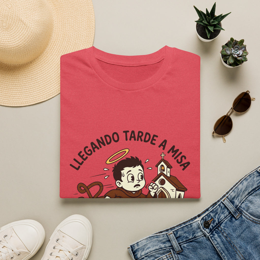 Llegando tarde a Misa, pero Llegue T-Shirt