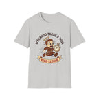 Llegando tarde a Misa, pero Llegue T-Shirt