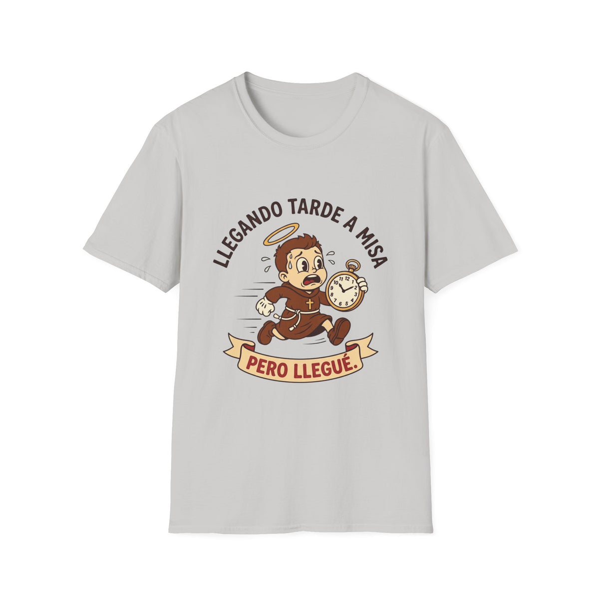 Llegando tarde a Misa, pero Llegue T-Shirt