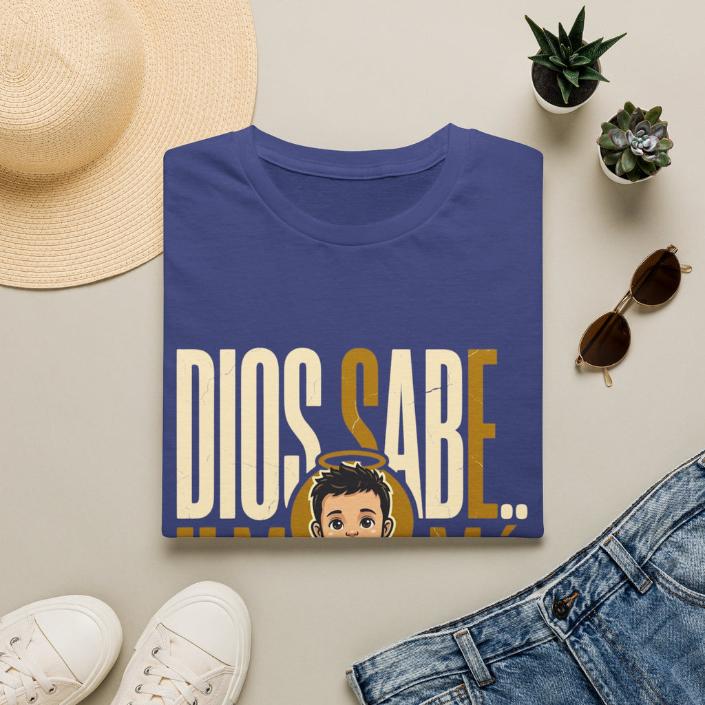 Dios Sabe y mi Mama Tambien T-Shirt