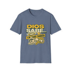 Dios Sabe y mi Mama Tambien T-Shirt