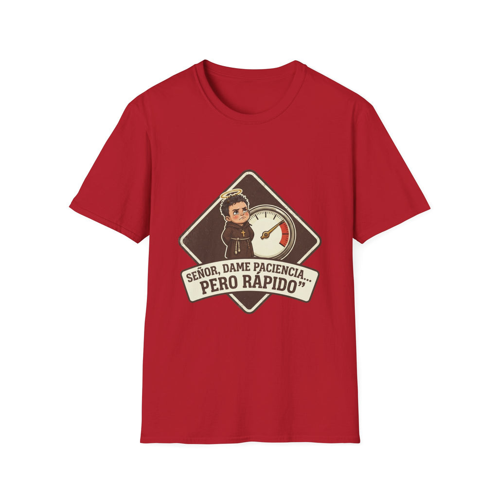 Señor, dame paciencia... Pero Rapido!T-Shirt