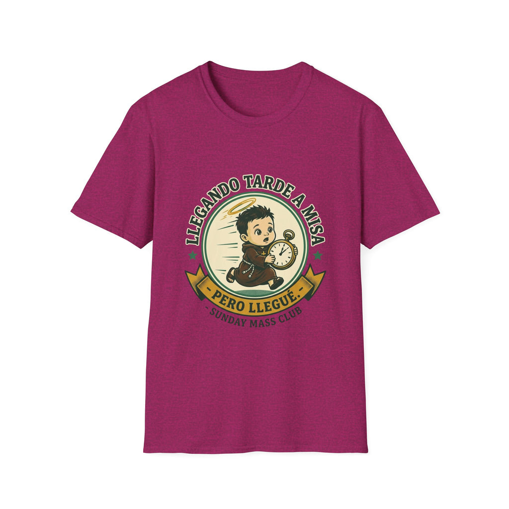 Llegando tarde a Misa, pero Llegue T-Shirt