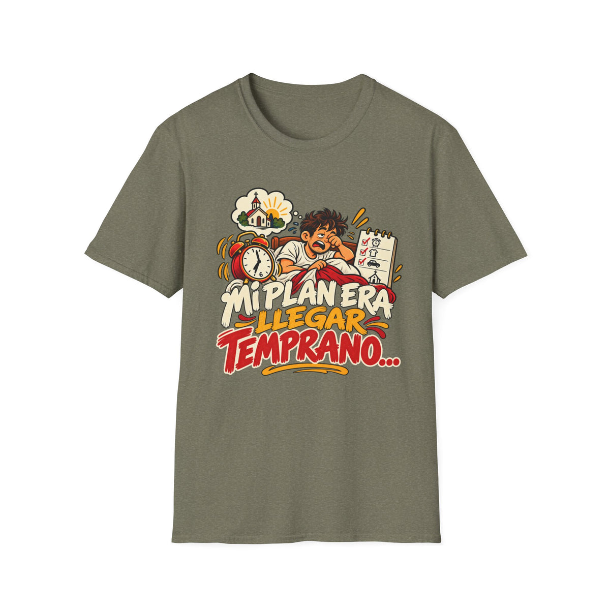 Mi Plan Era llegar Temprano T-Shirt