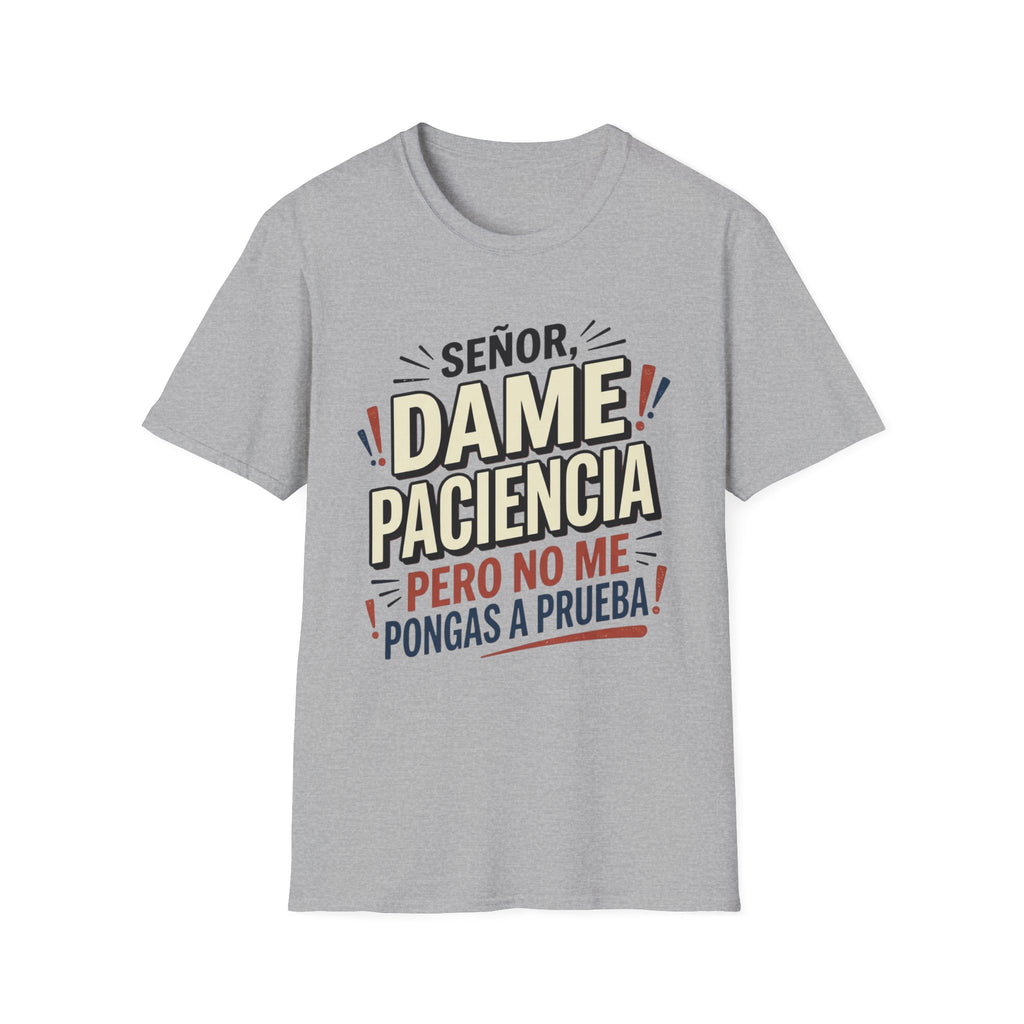 No Me Pongas A Prueba T-Shirt