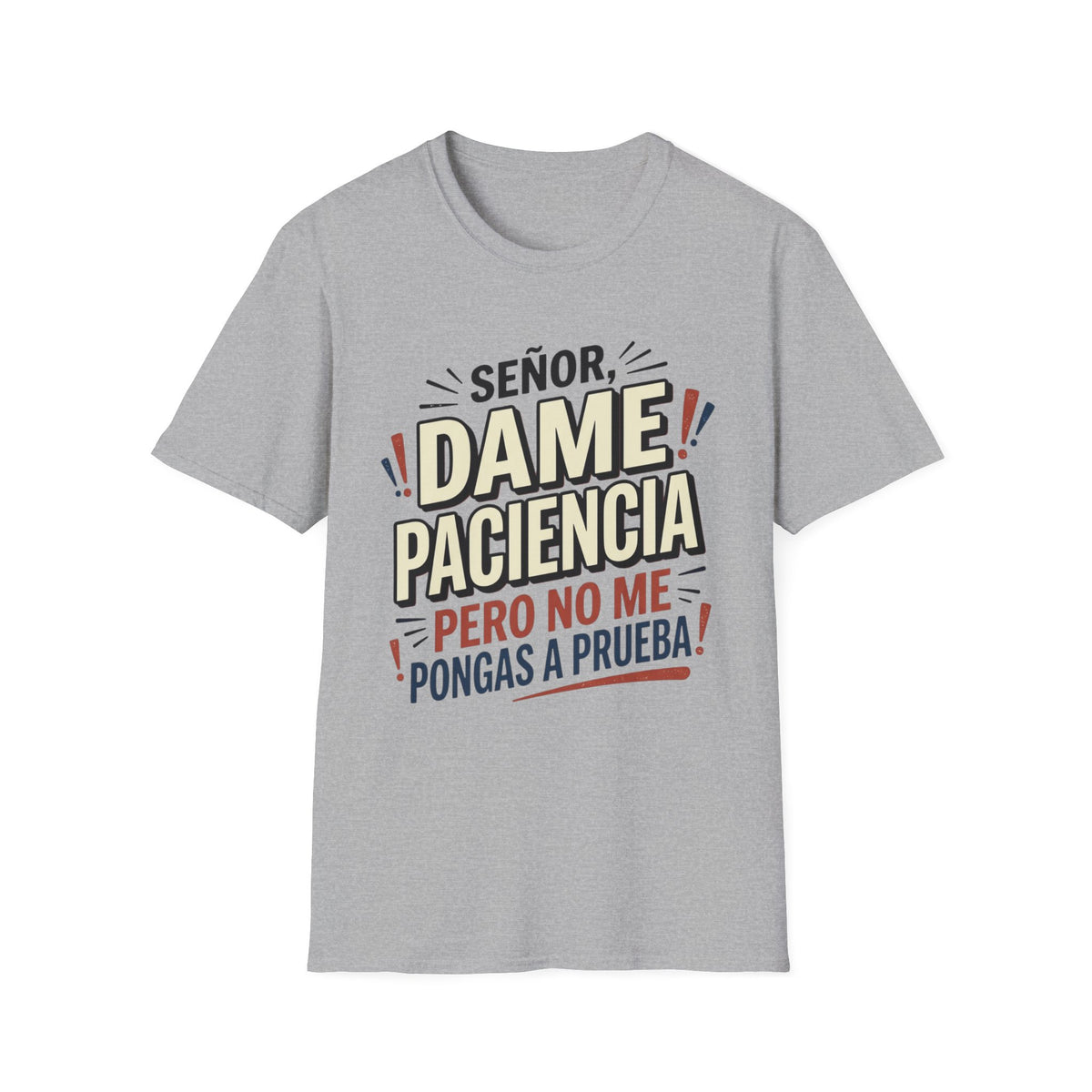 No Me Pongas A Prueba T-Shirt