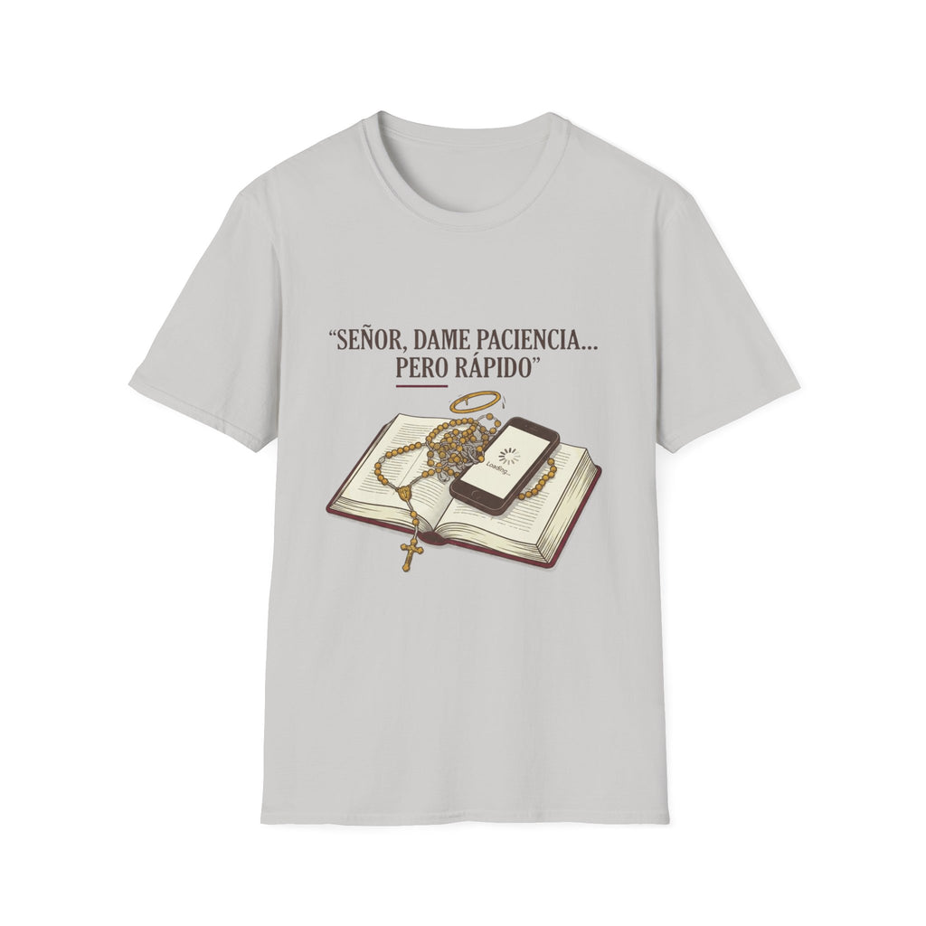 Señor, dame paciencia... Pero Rapido!T-Shirt