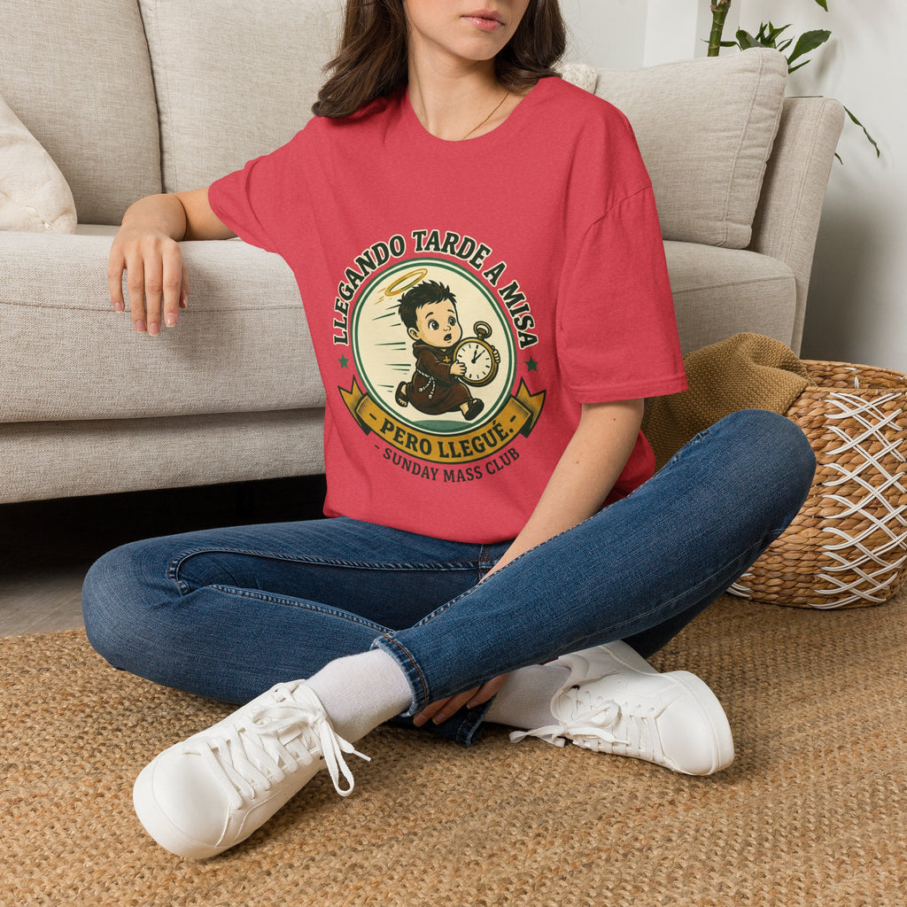 Llegando tarde a Misa, pero Llegue T-Shirt