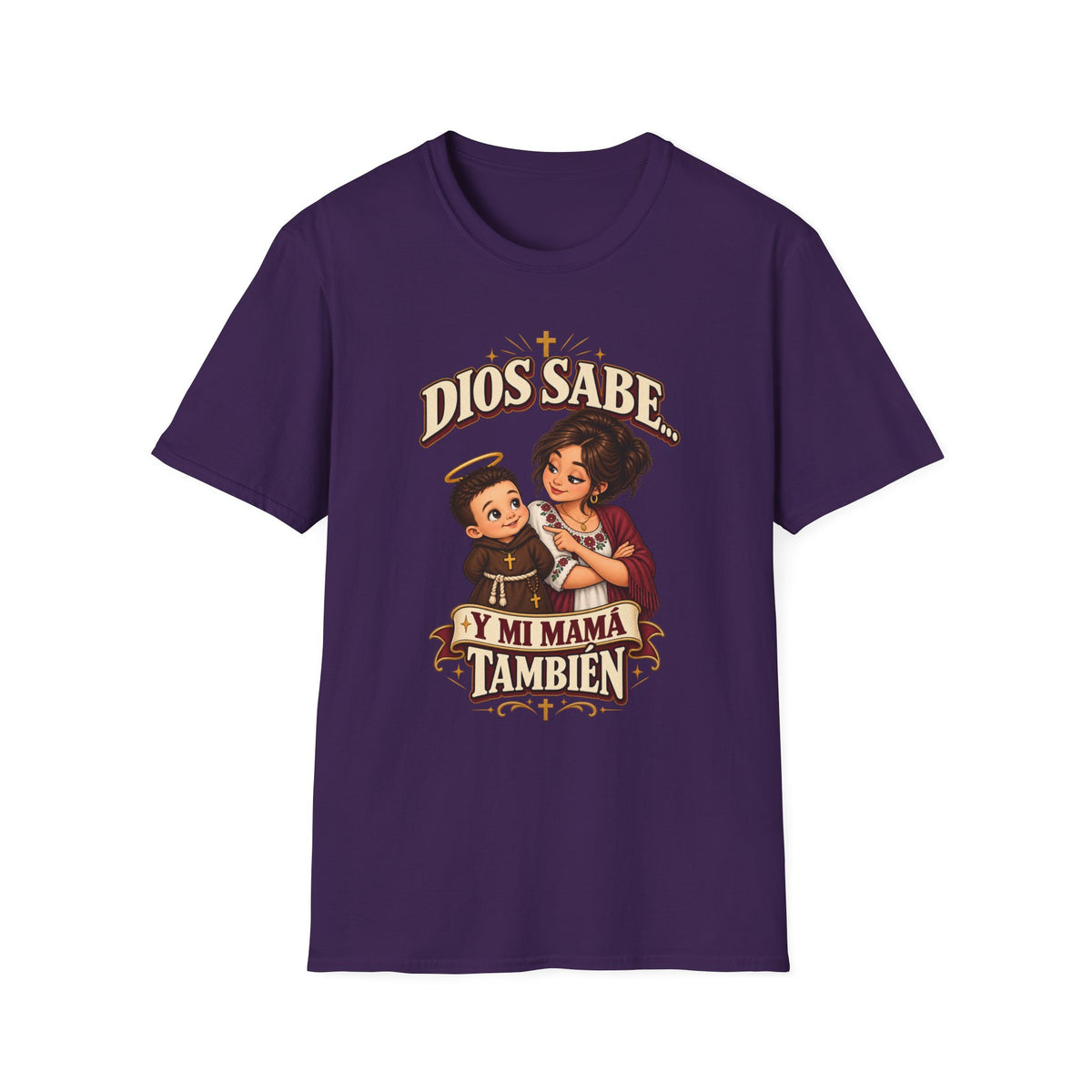 Dios Sabe y mi Mama tambien T-Shirt