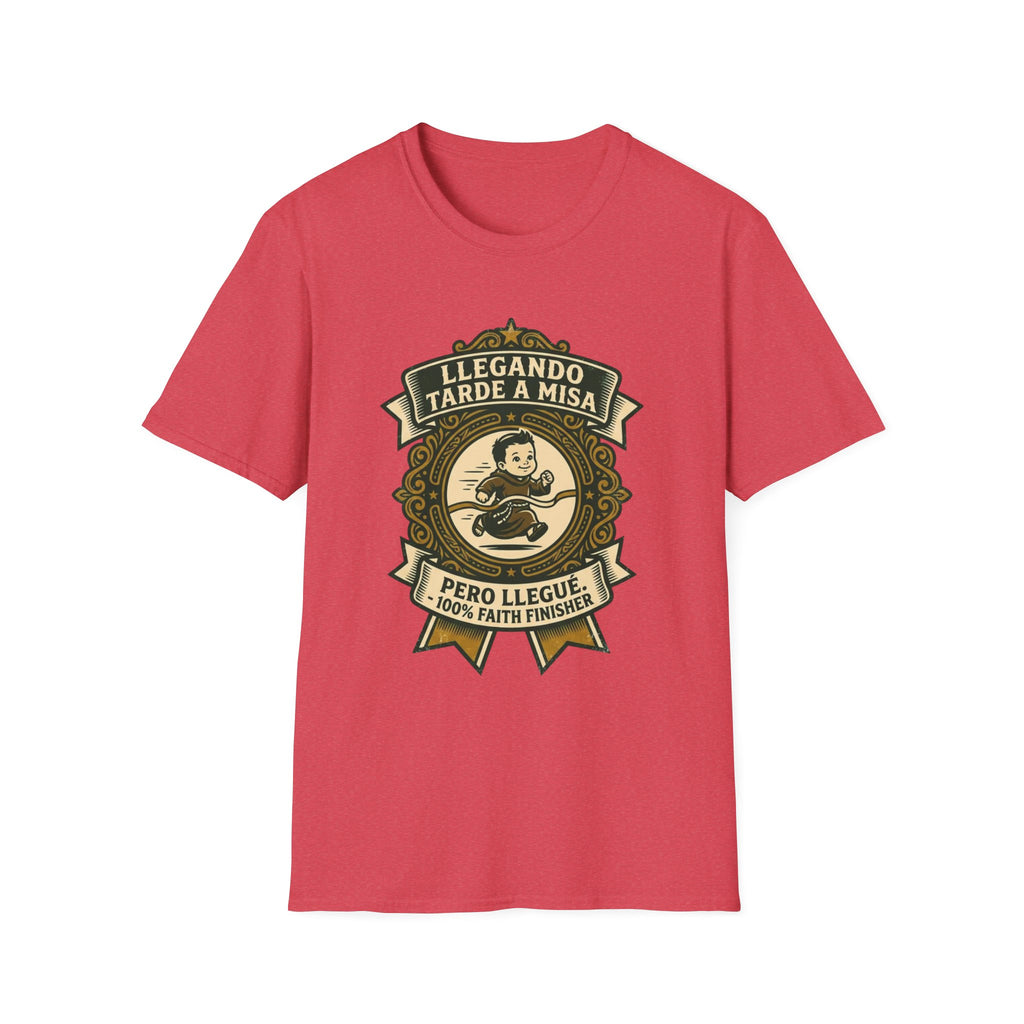 Llegando tarde a Misa, pero Llegue T-Shirt