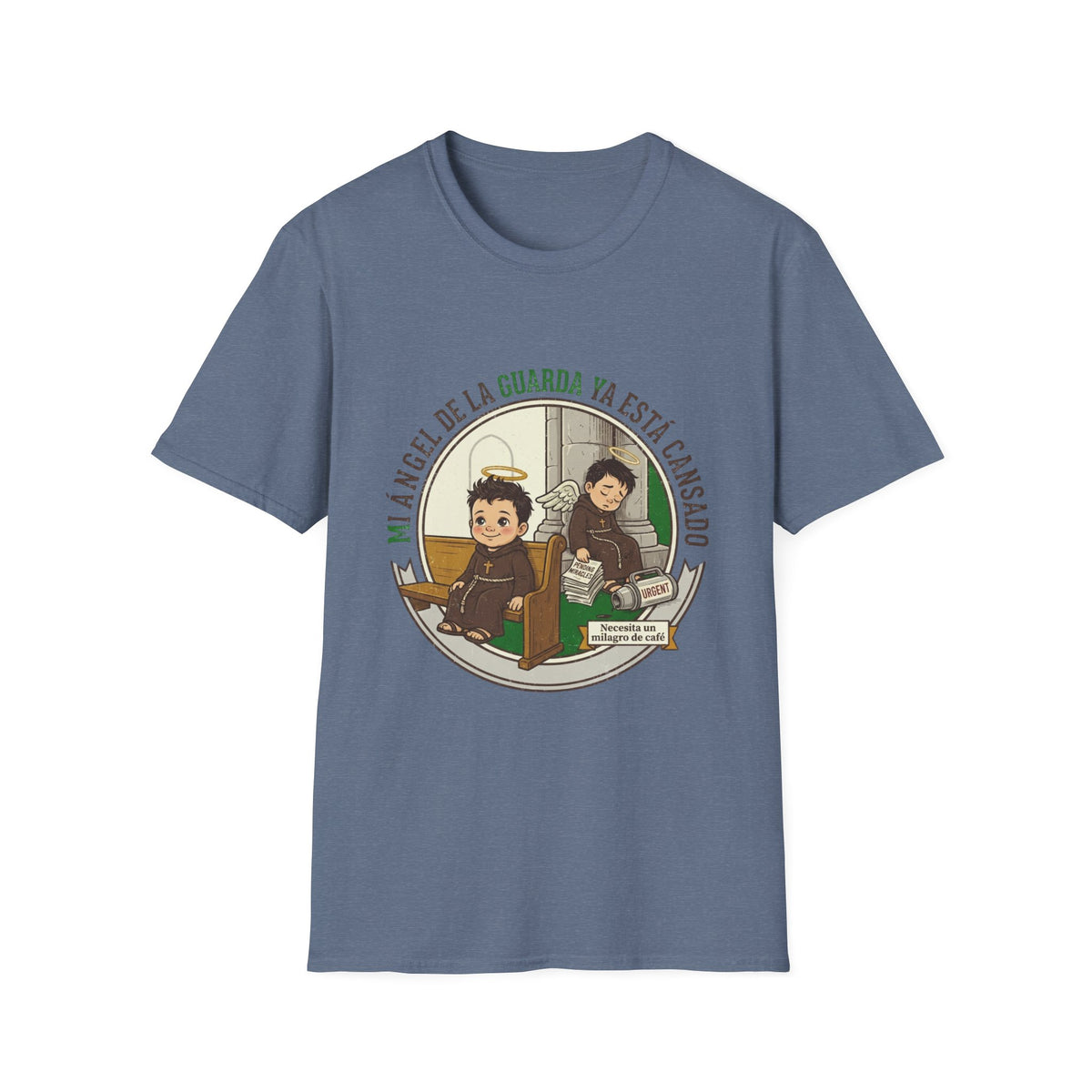 Mi Angel de la Guarda ya esta Cansado T-Shirt