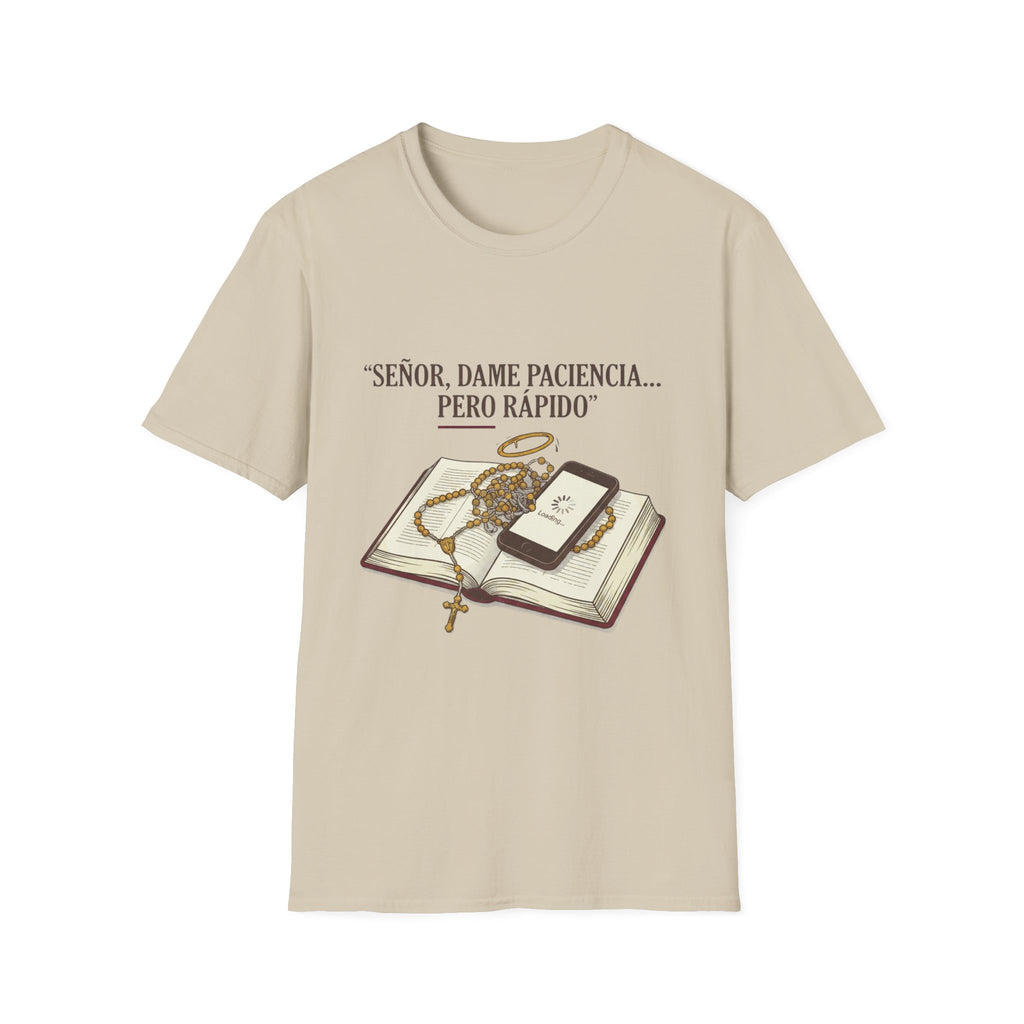 Señor, dame paciencia... Pero Rapido!T-Shirt