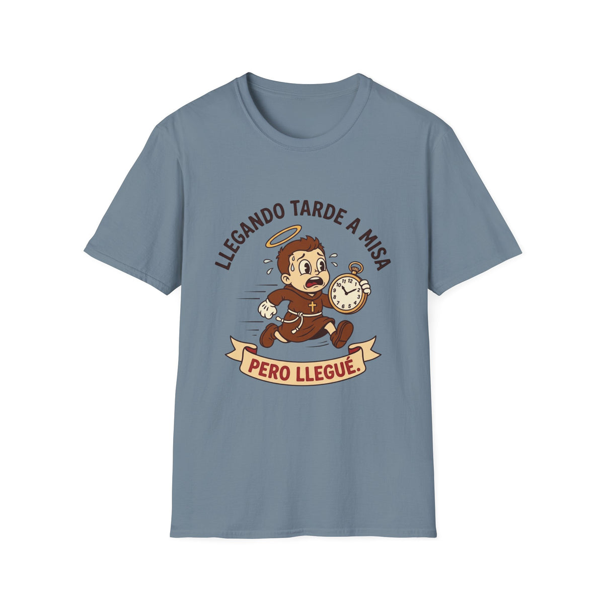 Llegando tarde a Misa, pero Llegue T-Shirt