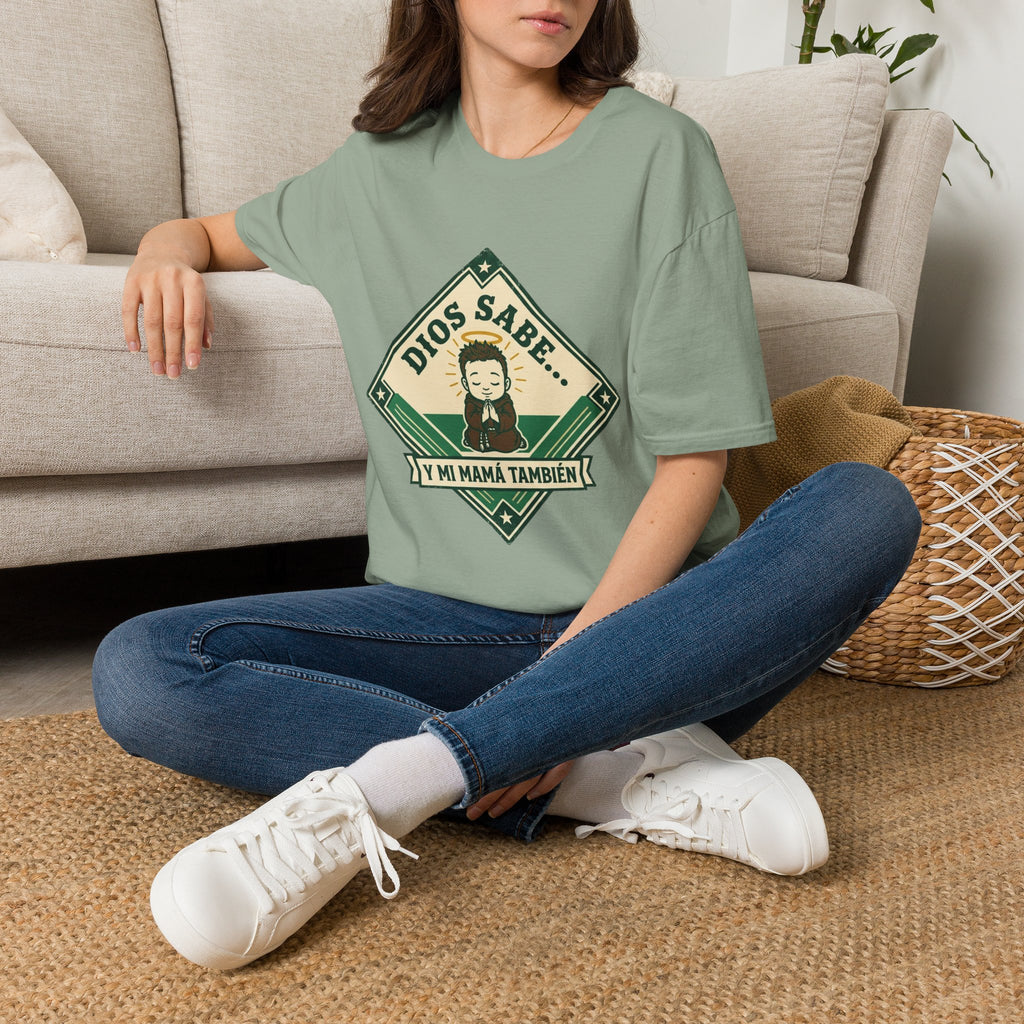 Dios Sabe y mi Mama Tambien T-Shirt