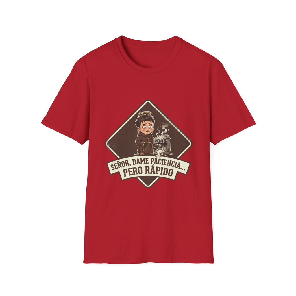 Señor, dame paciencia... Pero Rapido!T-Shirt
