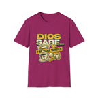 Dios Sabe y mi Mama Tambien T-Shirt