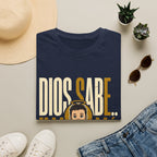 Dios Sabe y mi Mama Tambien T-Shirt