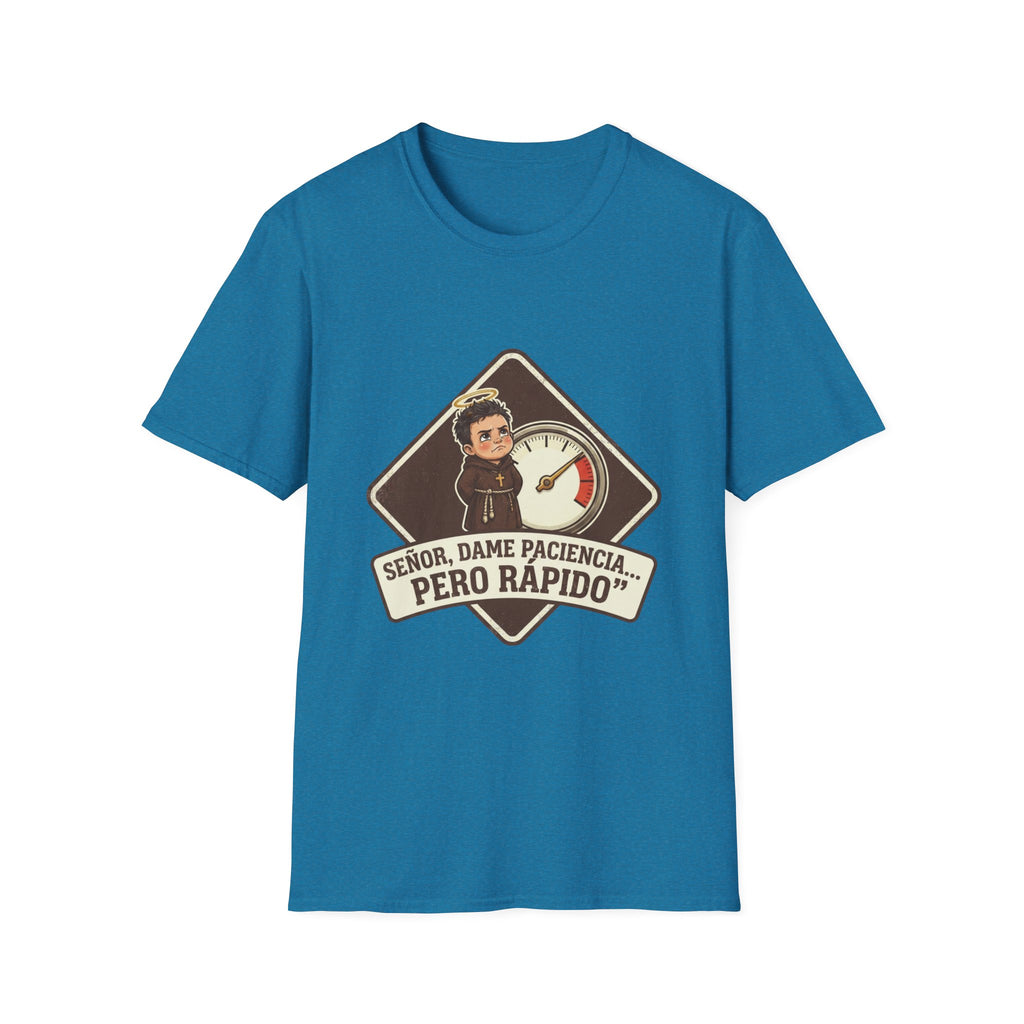 Señor, dame paciencia... Pero Rapido!T-Shirt