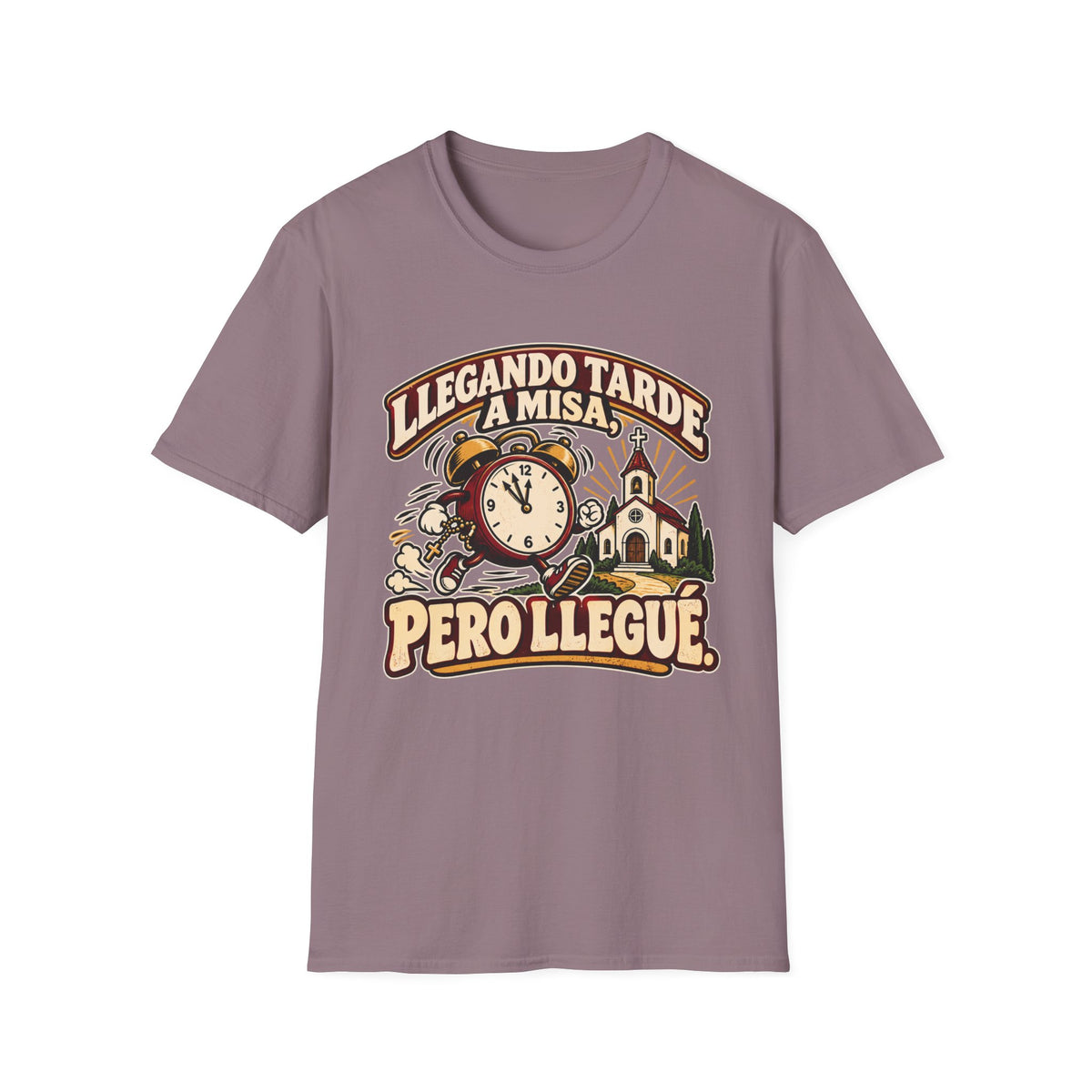 Tarde Pero LLegue T-Shirt