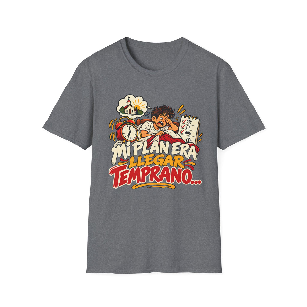 Mi Plan Era llegar Temprano T-Shirt