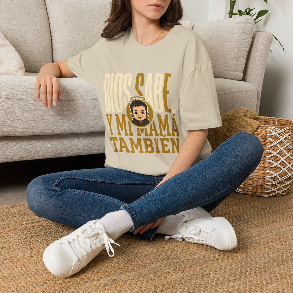 Dios Sabe y mi Mama Tambien T-Shirt