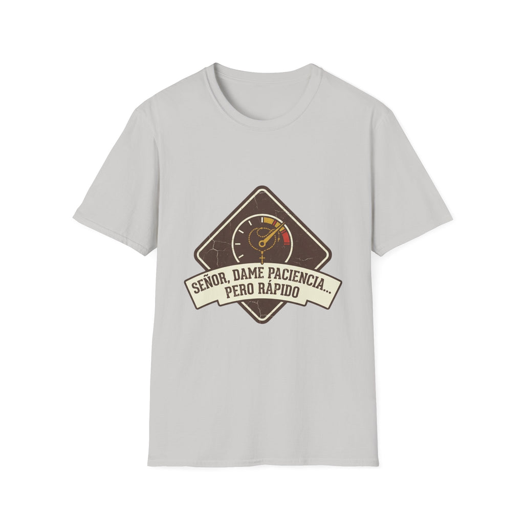 Señor, dame paciencia... Pero Rapido! T-Shirt