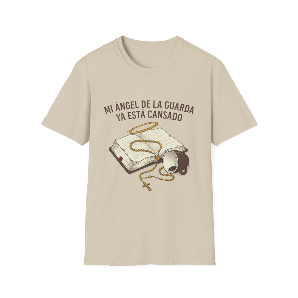 Mi Angel de la Guarda ya esta Cansado T-Shirt