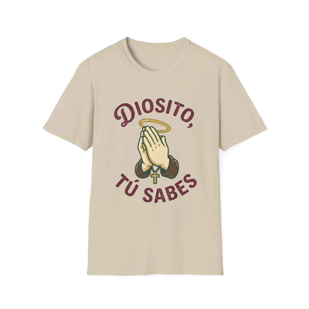 Diosito, Tu Sabes... T-Shirt