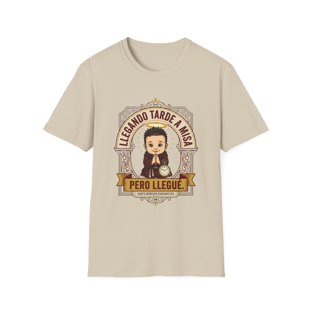 Llegando tarde a Misa pero Llegue T-Shirt