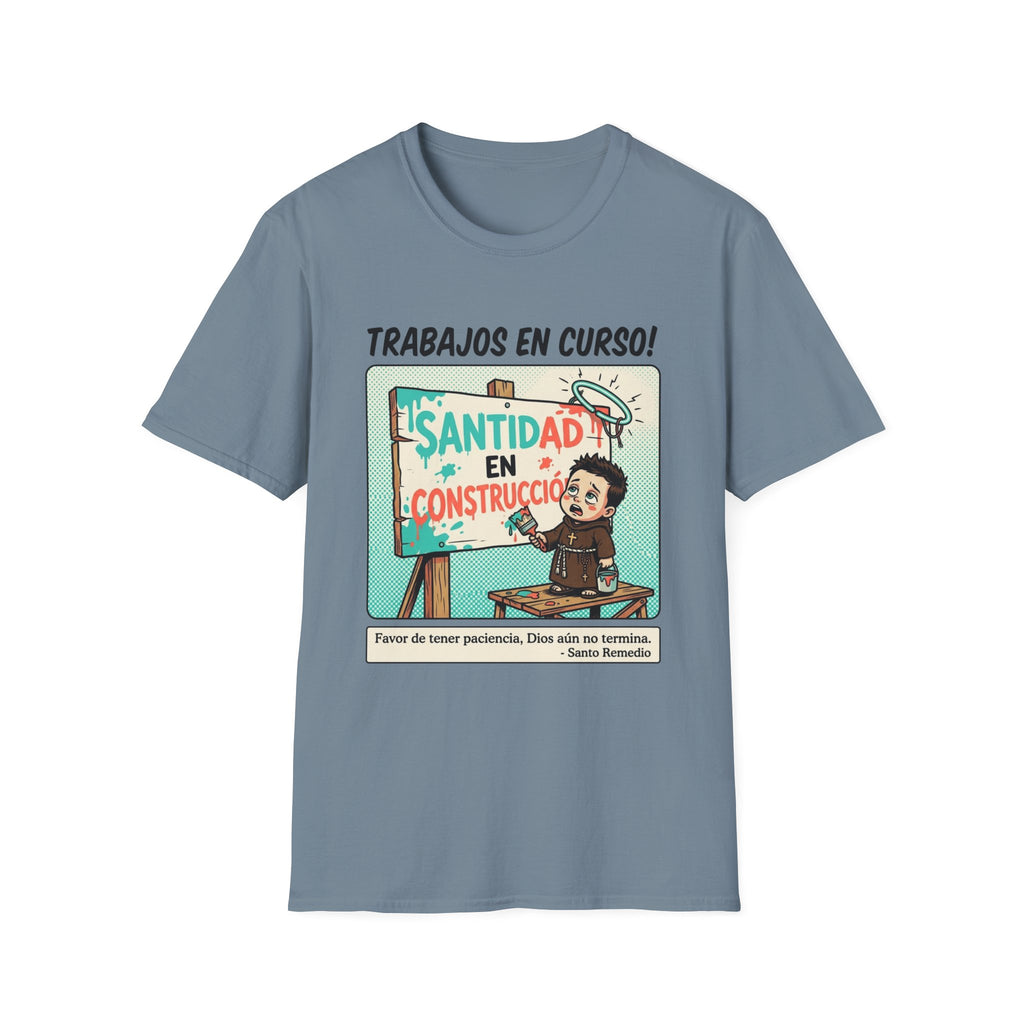 Santidad en Cosntruccion T-Shirt