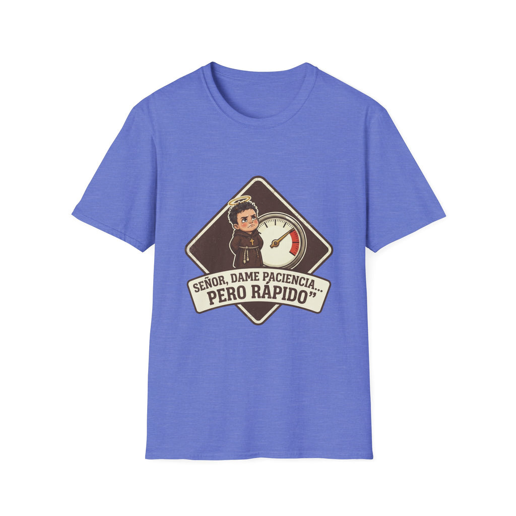 Señor, dame paciencia... Pero Rapido!T-Shirt