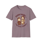 Dios sabe y mi Mama Tambien T-Shirt