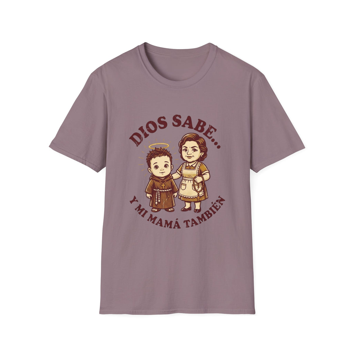 Dios sabe y mi Mama Tambien T-Shirt