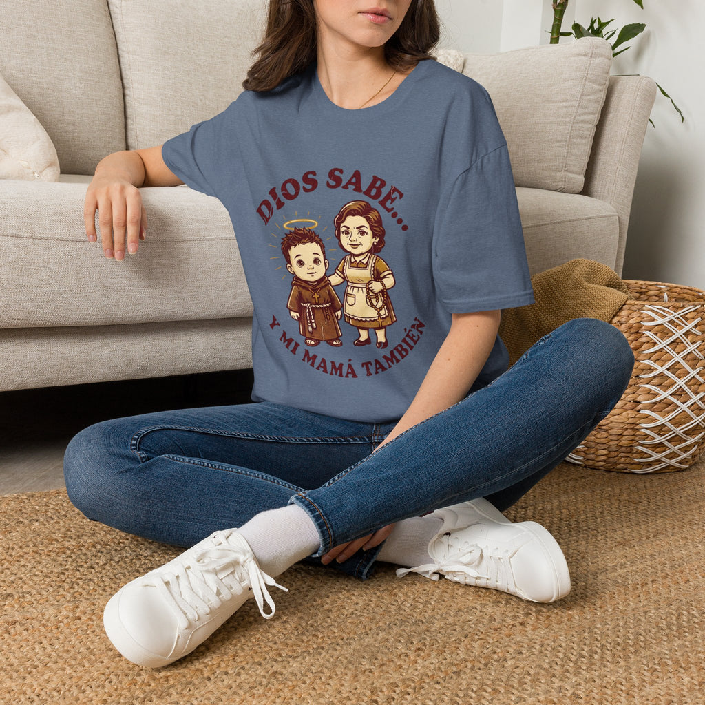 Dios sabe y mi Mama Tambien T-Shirt
